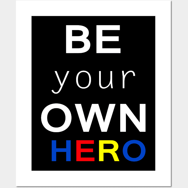 Be your own hero Wall Art by Sarcasmbomb